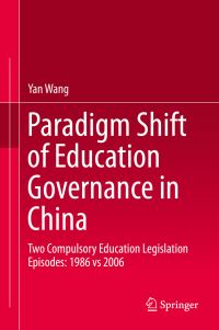 Book Cover for Paradigm Shift of Education Governance in China by Yan Wang