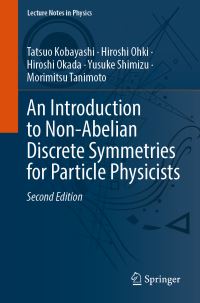 Book Cover for An Introduction to Non-Abelian Discrete Symmetries for Particle Physicists by Tatsuo Kobayashi, Hiroshi Ohki, Hiroshi Okada, Yusuke Shimizu, Morimitsu Tanimoto