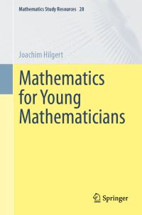 Book Cover for Mathematics for Young Mathematicians by Joachim Hilgert