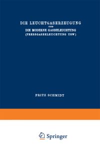 Book Cover for Die Leuchtgaserzeugung Und Die Moderne Gasbeleuchtung (Pressgasbeleuchtung Usw.) by Fritz Schmidt