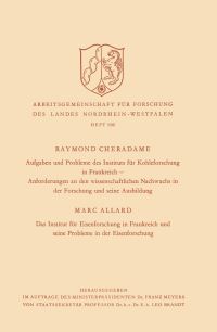 Book Cover for Aufgaben Und Probleme Des Instituts Für Kohleforschung in Frankreich, Anforderungen an Den Wissenschaftlichen Nachwuchs in Der Forschung Und Seine Ausbildung. Das Institut Für Eisenforschung in Frankr by Raymond Cheradame