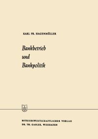 Book Cover for Bankbetrieb Und Bankpolitik by Karl Friedrich Hagenmüller