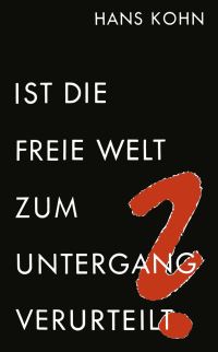 Book Cover for Ist Die Freie Welt Zum Untergang Verurteilt? by Hans Kohn