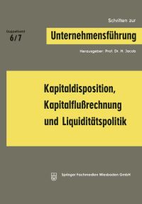 Book Cover for Kapitaldisposition, Kapitalflurechnung Und Liquiditätspolitik by H Jacob