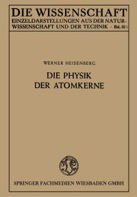 Book Cover for Die Physik Der Atomkerne by Werner Heisenberg