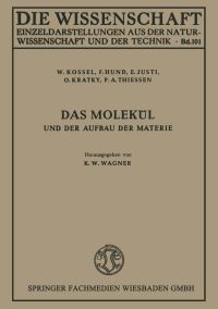 Book Cover for Das Molekül Und Der Aufbau Der Materie by W Kossel, F Hund, E Justi, O Kratky, PA Thiessen