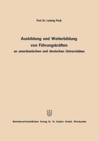 Book Cover for Ausbildung Und Weiterbildung Von Führungskräften an Amerikanischen Und Deutschen Universitäten by Ludwig Pack