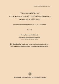 Book Cover for Die Dielektrische Trocknung Bei Erniedrigtem Luftdruck Mit Beiträgen Zum Physikalischen Verhalten Der Mischkörper by HansJoachim Eckhardt