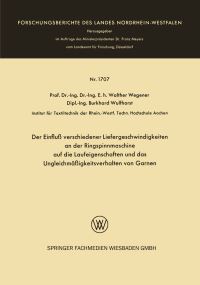 Book Cover for Der Einflu Verschiedener Liefergeschwindigkeiten an Der Ringspinnmaschine Auf Die Laufeigenschaften Und Das Ungleichmäigkeitsverhalten Von Garnen by Walther Wegener