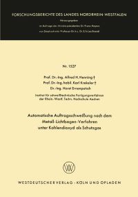 Book Cover for Automatische Auftragsschweiung Nach Dem Metall-Lichtbogen-Verfahren Unter Kohlendioxyd Als Schutzgas by Alfred Hermann Henning