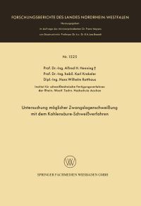 Book Cover for Untersuchung Möglicher Zwangslagenschweiung Mit Dem Kohlensäure-Schweiverfahren by Alfred Hermann Henning