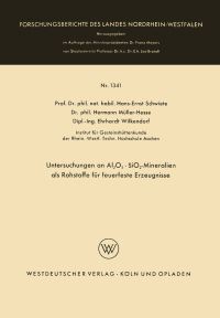 Book Cover for Untersuchungen an Al2O3 · SiO2-Mineralien Als Rohstoffe Für Feuerfeste Erzeugnisse. Fachgruppe Physik, Chemie, Biologie by HansErnst Schwiete