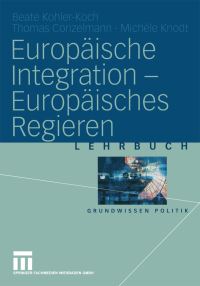 Book Cover for Europäische Integration — Europäisches Regieren by Beate KohlerKoch, Thomas Conzelmann, Michèle Knodt