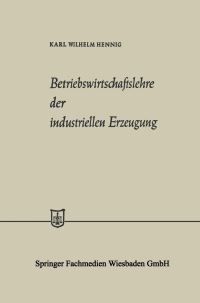 Book Cover for Betriebswirtschaftslehre Der Industriellen Erzeugung by Karl Wilhelm Hennig