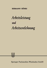 Book Cover for Arbeitsleistung Und Arbeitsentlohnung by Hermann Böhrs