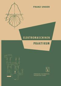 Book Cover for Elektromaschinen Praktikum by Franz Unger