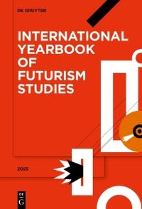 Book Cover for International Yearbook of Futurism Studies 2025 by Günter Berghaus