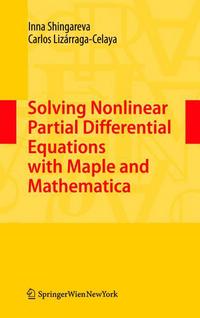 Book Cover for Solving Nonlinear Partial Differential Equations With Maple and Mathematica by Inna Shingareva, Carlos LizárragaCelaya