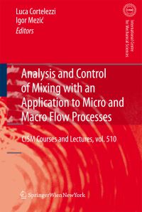 Book Cover for Analysis and Control of Mixing With an Application to Micro and Macro Flow Processes by Luca Cortelezzi, Igor Mezic