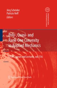 Book Cover for Poly-, Quasi- And Rank-One Convexity in Applied Mechanics by Jörg Schröder, Patrizio Neff