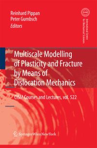 Book Cover for Multiscale Modelling of Plasticity and Fracture by Means of Dislocation Mechanics by Peter Gumbsch, Reinhard Pippan