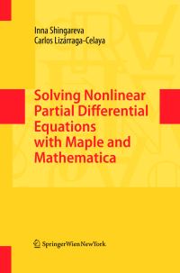 Book Cover for Solving Nonlinear Partial Differential Equations With Maple and Mathematica by Inna Shingareva, Carlos LizárragaCelaya