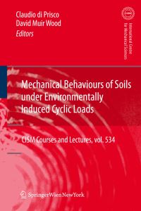 Book Cover for Mechanical Behaviour of Soils Under Environmentallly-Induced Cyclic Loads by Claudio Giulio di Prisco, David Muir Wood