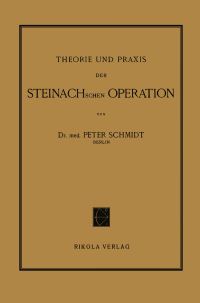 Book Cover for Theorie Und Praxis Der Steinachschen Operation by Peter Schmidt