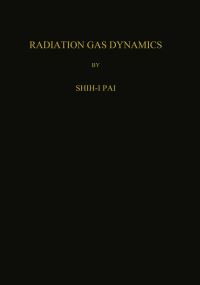 Book Cover for Radiation Gas Dynamics by ShihI Pai