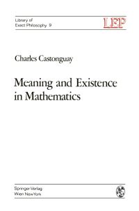 Book Cover for Meaning and Existence in Mathematics by Charles Castonguay