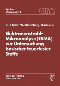 Book Cover for Elektronenstrahl-Mikroanalyse (ESMA) Zur Untersuchung Basischer Feuerfester Stoffe by Karl Heinz Obst, Wolfgang Münchberg, Hanns Malissa