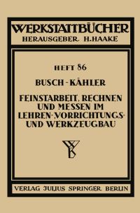 Book Cover for Feinstarbeit, Rechnen Und Messen Im Lehren-, Vorrichtungs- Und Werkzeugbau by Ernst Busch, Fritz Kähler