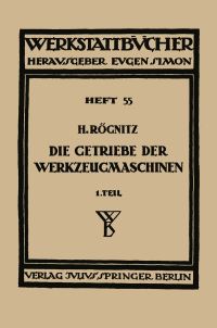 Book Cover for Die Getriebe Der Werkzeugmaschinen by Hans Rögnitz