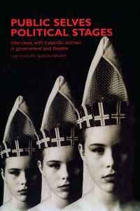 Book Cover for Public Selves, Political Stages by Leigh Woods, Agusta Gunnarsdottir