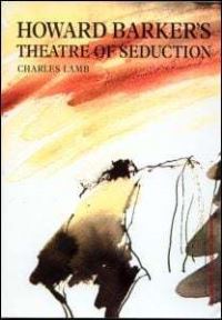 Book Cover for Howard Barker's Theatre of Seduction by Charles Lamb