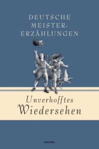 Book Cover for Unverhofftes Wiedersehen - Deutsche Meistererzahlungen by Various authors