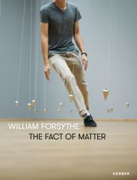 Book Cover for William Forsythe - The Fact of Matter by William Forsythe, Germany Museum für Moderne Kunst Frankfurt am Main