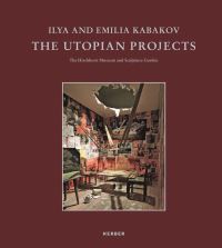 Book Cover for Ilya and Emilia Kabakov - The Utopian Projects by Ilia Iosifovich Kabakov, Emilia Kabakov, Hirshhorn Museum and Sculpture Garden