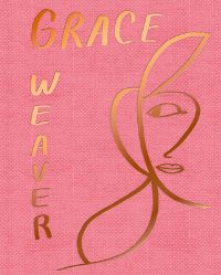 Book Cover for Grace Weaver by Amely Deiss, Malte LinKröger, Kunstpalais Erlangen