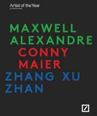 Book Cover for Artists of the Year by Maxwell Alexandre, Conny Maier, Zhang Xu Zhan