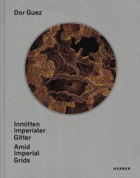 Book Cover for Dor Guez - Inmitten Imperialer Gitter/amid Imperial Grids by Dor Guez