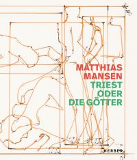 Book Cover for Matthias Mansen - Triest Oder Die Götter by Matthias Mansen, Schloss Gottorp, Städtisches Kunstmuseum Singen