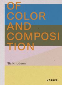 Book Cover for Of Color and Composition by Nina Cavaziel, Pola Hövel