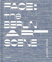 Book Cover for Face: The Berlin Art Scene by Larissa Kikol, Benjamin Wolbergs