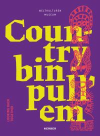 Book Cover for Country Bin Pull'em by Matthias Claudius Hofmann, Richard Kuba, Christina Henneke, Isabel Kreuder, Frankfurt am Main   Weltkulturen Museum