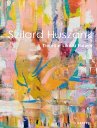 Book Cover for Szilard Huszank - Tremble Like a Flower by Szilard Huszank