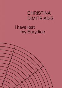 Book Cover for I Have Lost My Eurydice by Christina Dimitriadis