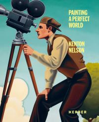 Book Cover for Painting a Perfect World by Constanze Malissa, Kenton Nelson