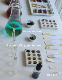 Book Cover for Urban Organisms by Tuce Eerel, Erec Schumacher, Julia Katharina Thiemann, Käthe Wenzel