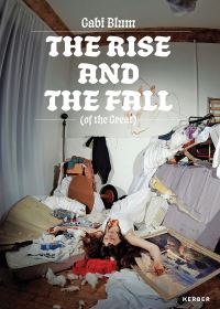 Book Cover for The Rise and the Fall (Of the Great) by Lisa Britzger, Stephan Huber, Lilian Robl